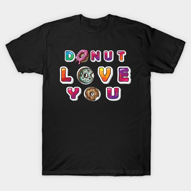 Donut Love You T-Shirt by trendybestgift